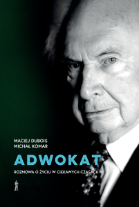 Adwokat. Rozmowa o życiu w ciekawych czasach